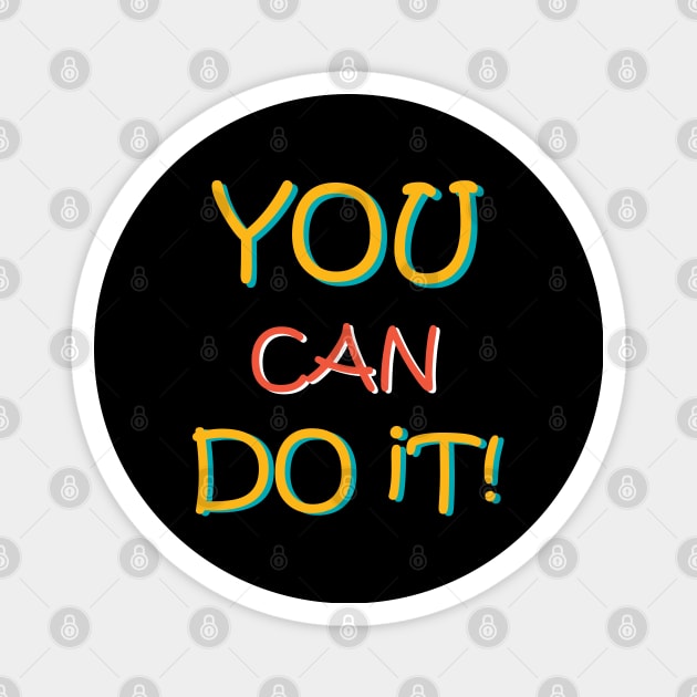 You Can Do It Magnet by aimcreations
